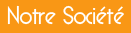 Notre soci�t�